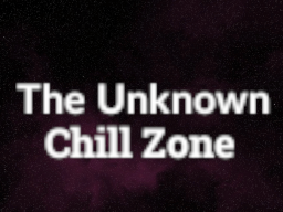 The Unknown Chill Zone