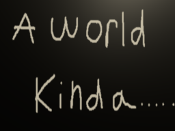 A world kinda․․․․․