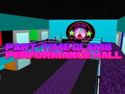 Part Time Glams Performance Hall