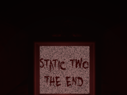 Static Two - The End