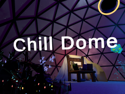 Chill Dome