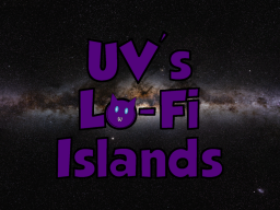 UV's Lo-Fi Islands （＋ Avatars）
